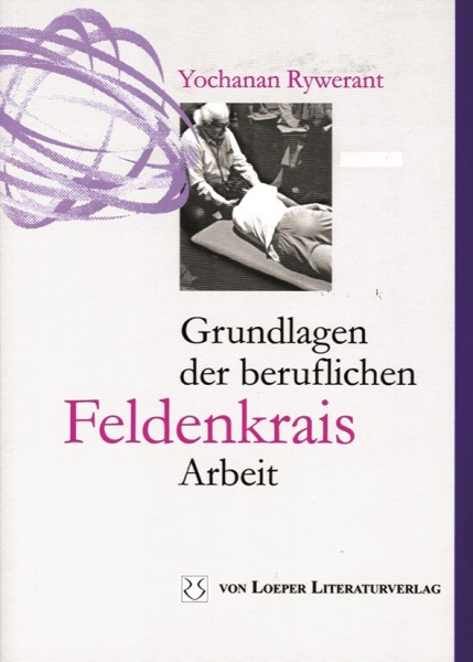 Rywerant: Grundlagen der beruflichen Feldenkrais Arbeit