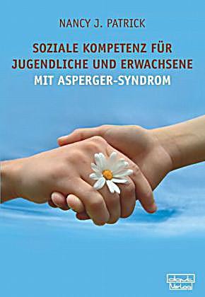 Patrick: Soziale Kompetenz für Teenager und Erwachsene mit Asperger-Syndrom