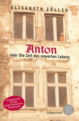 Zöller: Anton oder Die Zeit des unwerten Lebens