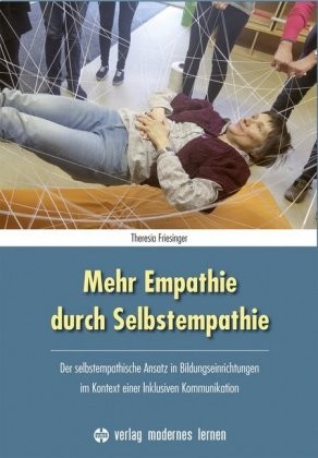 Theresia Friesinger: Mehr Empathie durch Selbstempathie