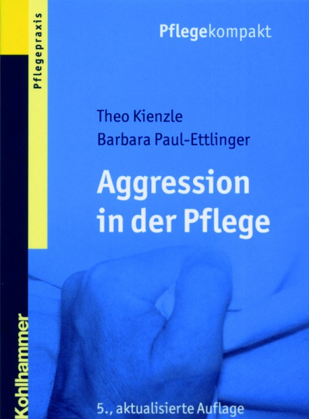 Kienzle/Paul-Ettlinger: Aggression in der Pflege