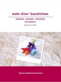 Fornefeld: mehr¬Sinn Geschichten. ERZÄHLEN - ERLEBEN - VERSTEHEN.