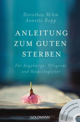 Dorothea Mihm, Annette Bopp: Anleitung zum guten Sterben, m. DVD