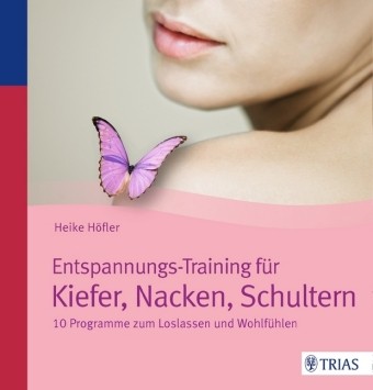 Höfler: Entspannungstraining für Kiefer, Nacken, Schultern